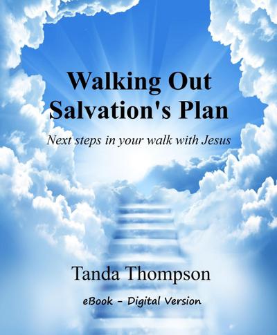 Walking Out Salvation’s Plan