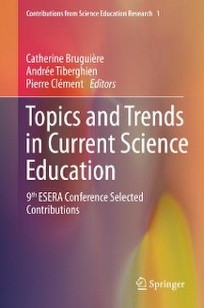 Topics and Trends in Current Science Education