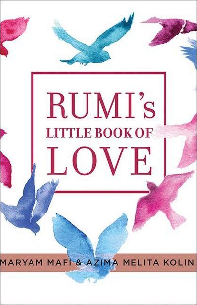 Rumi’s Little Book of Love