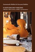 O estudo do violino – reflexões sobre técnica, análise e performance