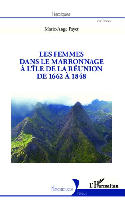 Les femmes dans le marronnage à l’île de la Réunion de 1662 à 1848