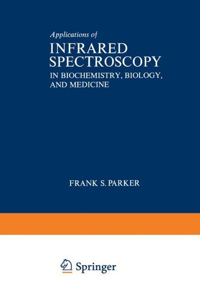 Applications of Infrared Spectroscopy in Biochemistry, Biology, and Medicine