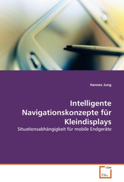 Intelligente Navigationskonzepte für Kleindisplays - Hannes Jung