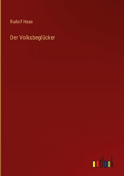 Der Volksbeglücker