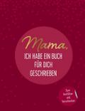Mama, ich habe ein Buch für dich geschrieben