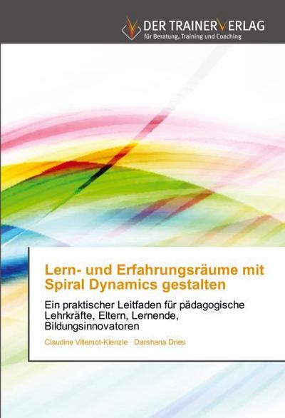 Lern- und Erfahrungsräume mit Spiral Dynamics gestalten