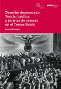 Derecho degenerado. Teoría jurídica y juristas de 