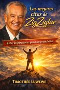 Las mejores citas de Zig Ziglar
