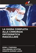 LA GUIDA COMPLETA ALLA CHIRURGIA ORTOGNATICA MASCELLARE