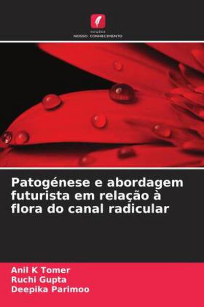 Patogénese e abordagem futurista em relação à flora do canal radicular