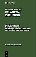Spezielle gartenbauliche Pflanzenzüchtung (Züchtung von Gemüse, Obst und Sumen)