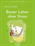 Das Übungsheft für gute Gefühle - Besser leben ohne Stress