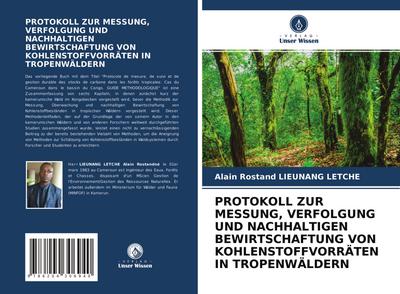 PROTOKOLL ZUR MESSUNG, VERFOLGUNG UND NACHHALTIGEN BEWIRTSCHAFTUNG VON KOHLENSTOFFVORRÄTEN IN TROPENWÄLDERN