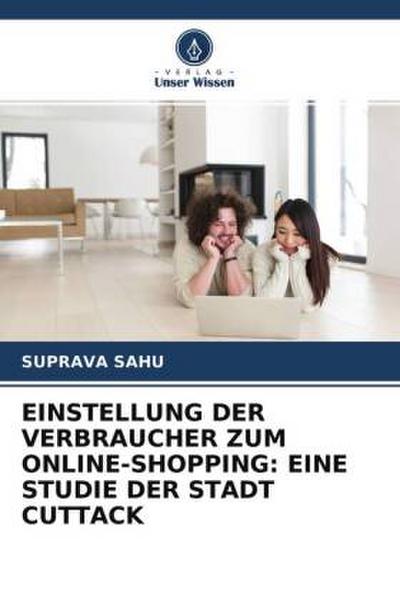 EINSTELLUNG DER VERBRAUCHER ZUM ONLINE-SHOPPING: EINE STUDIE DER STADT CUTTACK