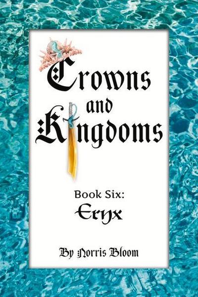 Crowns and Kingdoms: Book Six: Eryx Volume 6
