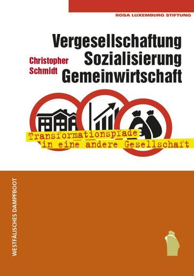 Vergesellschaftung, Sozialisierung, Gemeinwirtschaft: Transformationspfade in eine andere Gesellschaft