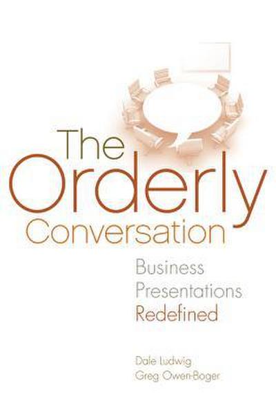 The Orderly Conversation: Business Presentations Redefined
