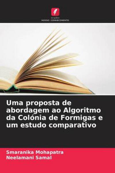 Uma proposta de abordagem ao Algoritmo da Colónia de Formigas e um estudo comparativo
