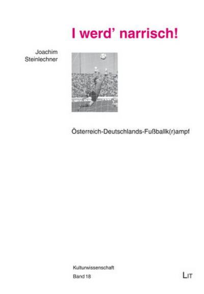 "I werd’ narrisch!"