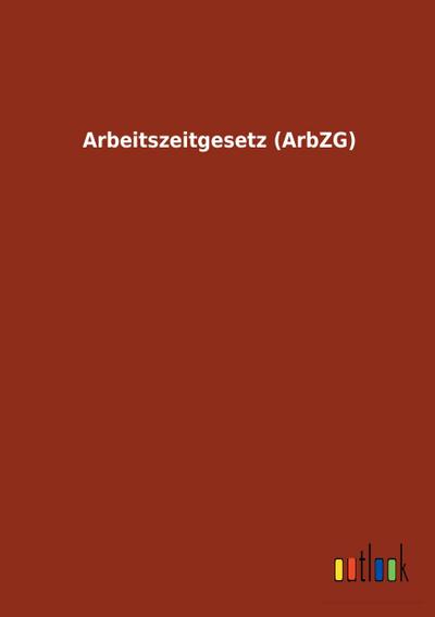Arbeitszeitgesetz (ArbZG)