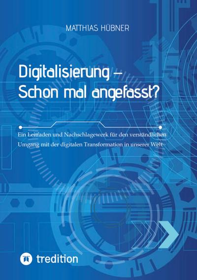 Digitalisierung - Schon mal angefasst?