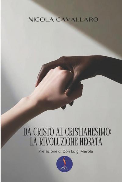 Da Cristo al cristianesimo: la rivoluzione negata