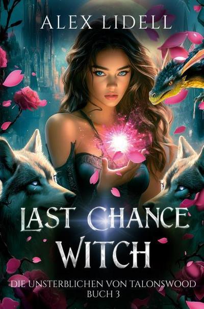 Last Chance Witch: Die Unsterblichen von Talonswood