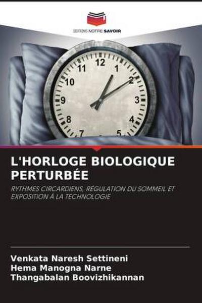 L’HORLOGE BIOLOGIQUE PERTURBÉE