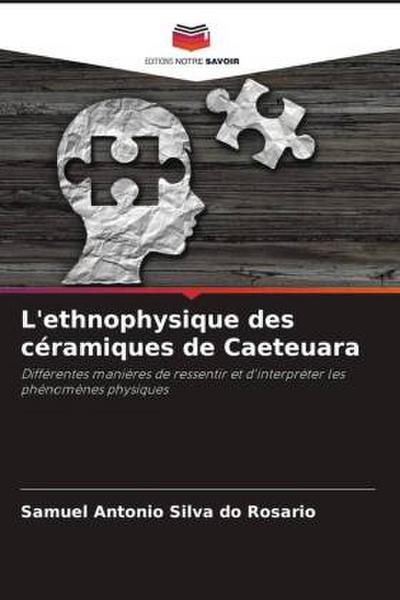 L’ethnophysique des céramiques de Caeteuara