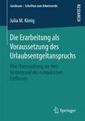 Die Erarbeitung als Voraussetzung des Urlaubsentgeltanspruchs