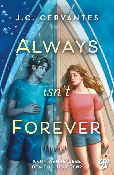 Always Isn’t Forever - Kann wahre Liebe den Tod besiegen?