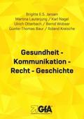 Gesundheit - Kommunikation - Recht - Geschichte