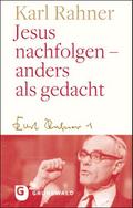 Jesus nachfolgen - anders als gedacht