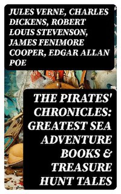 The Pirates’ Chronicles: Greatest Sea Adventure Books & Treasure Hunt Tales