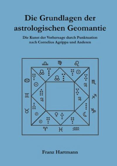 Die Grundlagen der astrologischen Geomantie