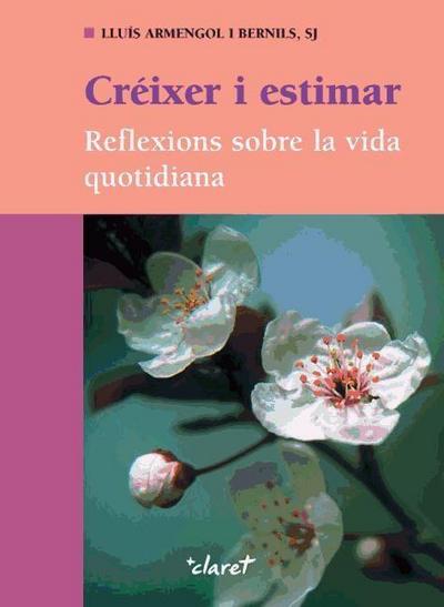Créixer i estimar : reflexions sobre la vida quotidiana