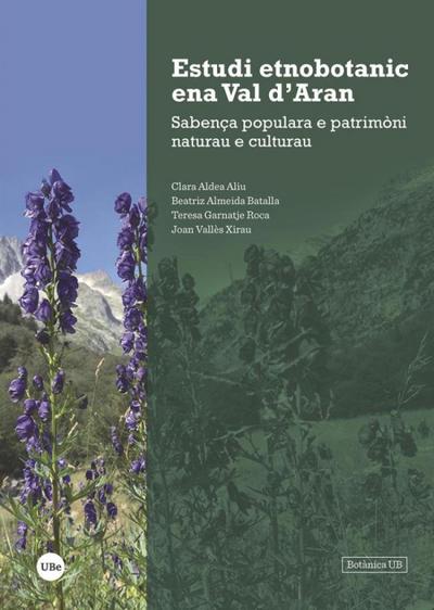 Estudi etnobotanic ena Val dAran : sabença populara e patrimòni naturau e culturau