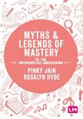 Myths and Legends of Mastery in the Mathematics Curriculum