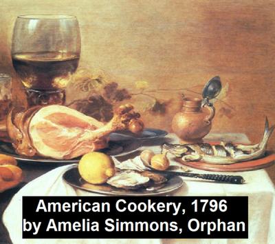 American Cookery (1796)