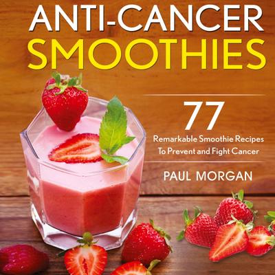 Anti-Cancer Smoothies