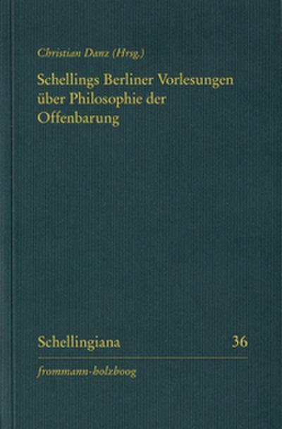 Schellings Berliner Vorlesungen über Philosophie der Offenbarung