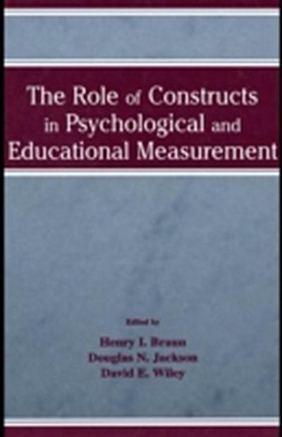 Role of Constructs in Psychological and Educational Measurement