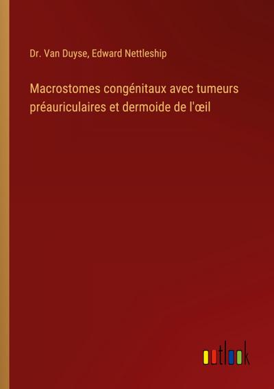 Macrostomes congénitaux avec tumeurs préauriculaires et dermoide de l’¿il