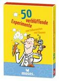 50 verblüffende Experimente zum Selbermachen und Staunen