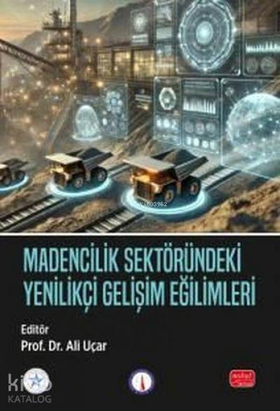 Madencilik Sektöründeki Yenilikci Gelisim Egilimleri