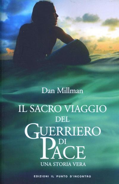 Il sacro viaggio del guerriero di pace. Una storia vera