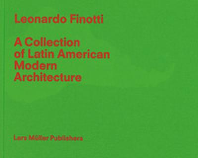 Leonardo Finotti - A Collection of Latin American Modern Architecture