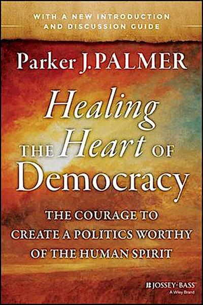 Healing the Heart of Democracy