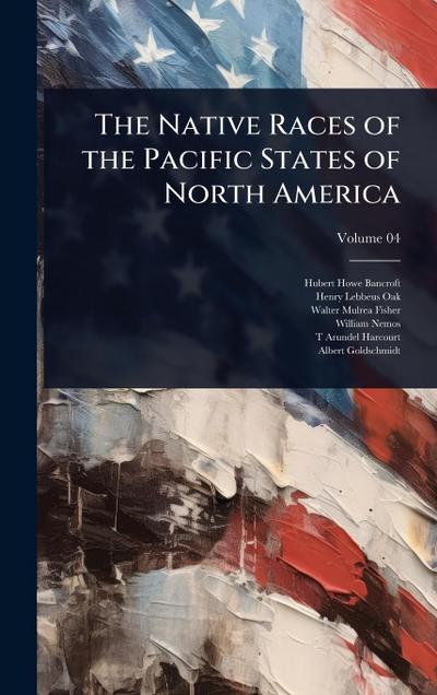 The Native Races of the Pacific States of North America