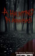 A Haunting in Arkansas